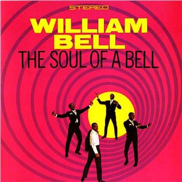 William Bell - The Soul Of A Bell