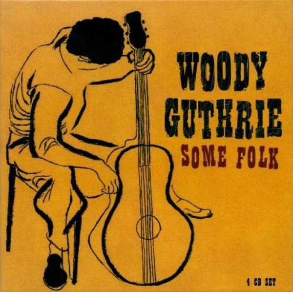 Woody Guthrie - Some Folk