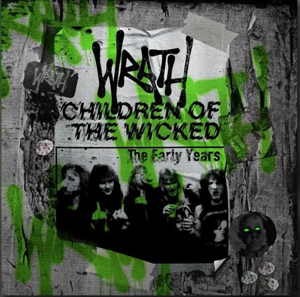Wrath (6) - Children Of The Wicked (The Early Years)