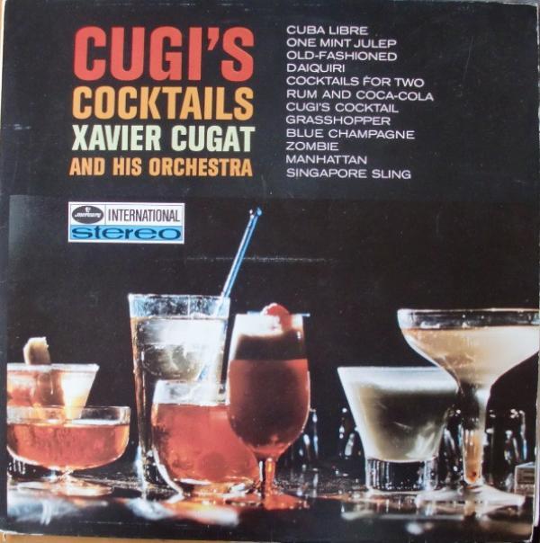 Xavier Cugat And His Orchestra - Cugi's Cocktails