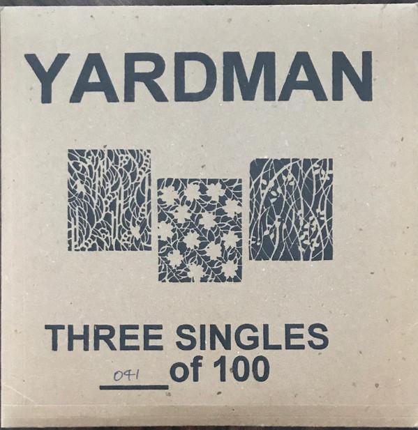 Yardman - Three Singles