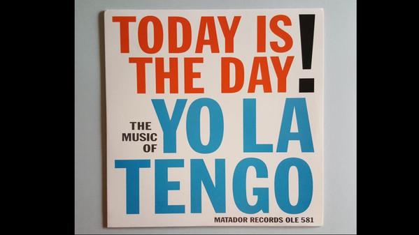 Yo La Tengo - Today Is The Day!