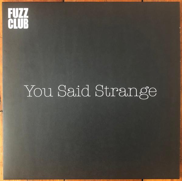 You Said Strange - Fuzz Club Sessions No. 13