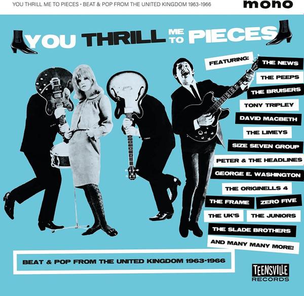  - You Thrill Me To Pieces (Beat & Pop From The United Kingdom 1963-1966)