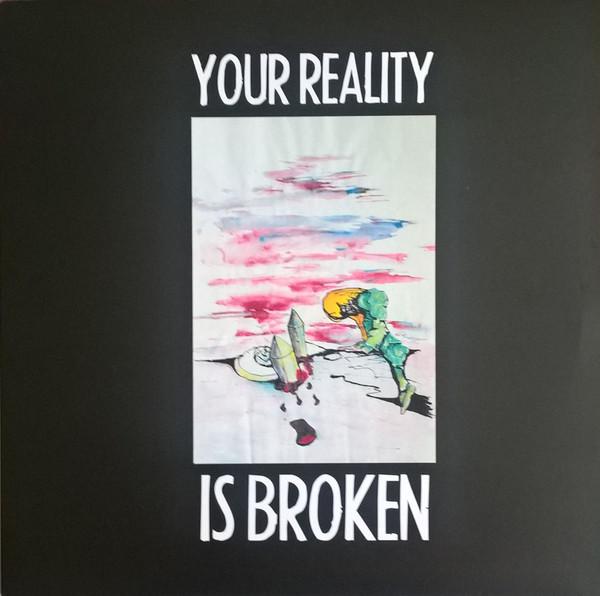  - Your Reality Is Broken